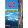 Canadian Rock: Select Climbs Of The West -Feathered Friends Shop canadian rock select climbs of the west