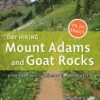 Day Hiking: Mount Adams & Goat Rocks Wilderness -Feathered Friends Shop day hiking mount adams and goat rocks