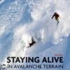 Staying Alive In Avalanche Terrain -Feathered Friends Shop staying alive in avalance terrain 3rd edition